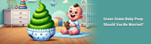 Green Green Baby Poop